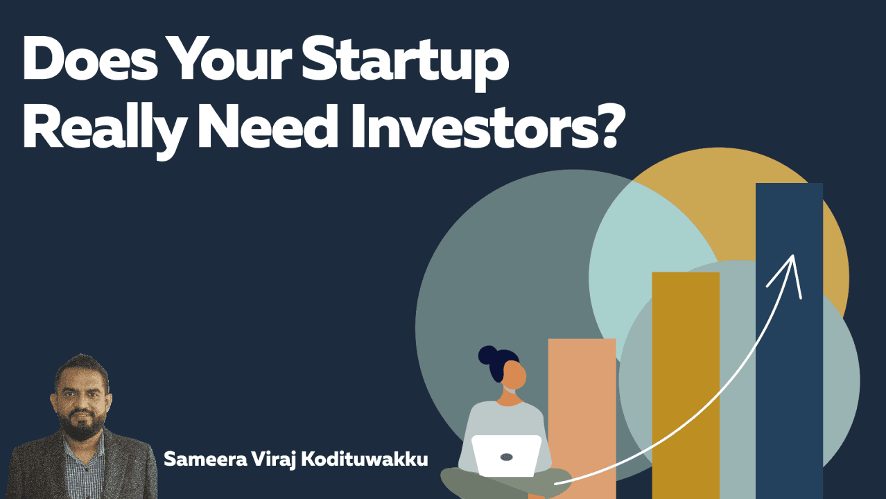 Does Your Startup Really Need Investors