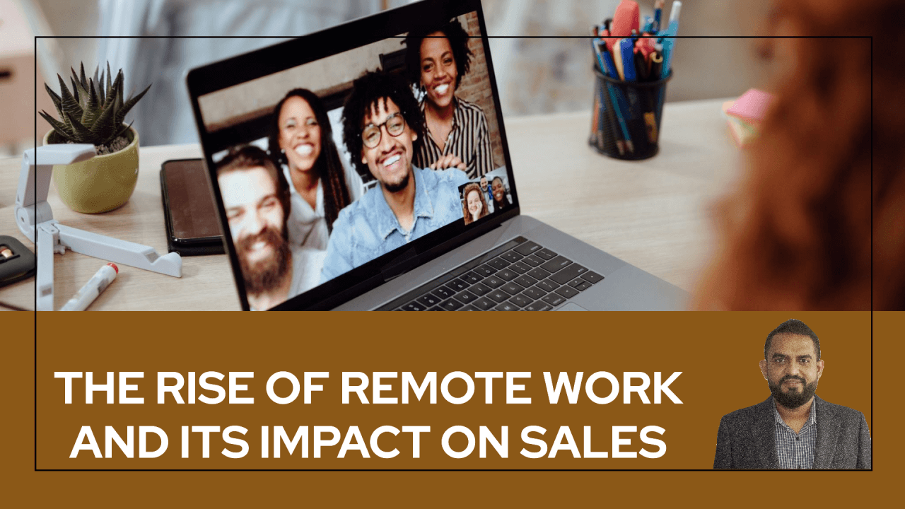 The Rise of Remote Work and Its Impact on Sales